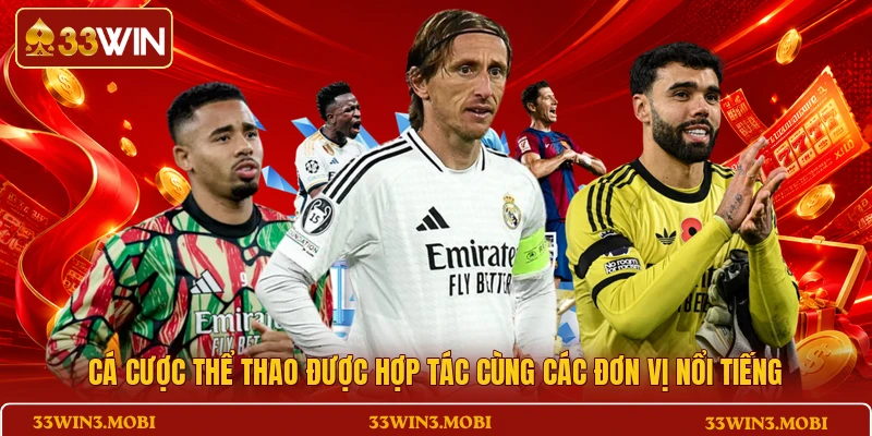 Cá cược thể thao được hợp tác cùng các đơn vị nổi tiếng