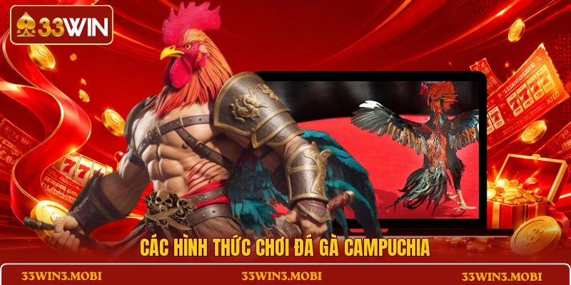 Các hình thức chơi đá gà Campuchia