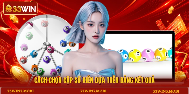 Cách chọn cặp số xiên dựa trên bảng kết quả