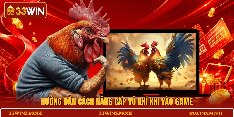 Hướng dẫn cách nâng cấp vũ khí khi vào game