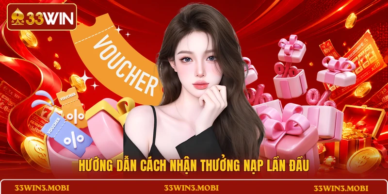 Hướng dẫn cách nhận thưởng nạp lần đầu