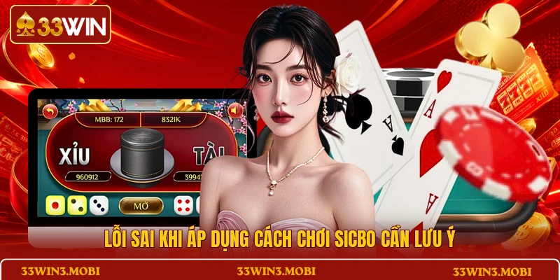 Lỗi sai khi áp dụng cách chơi Sicbo cần lưu ý
