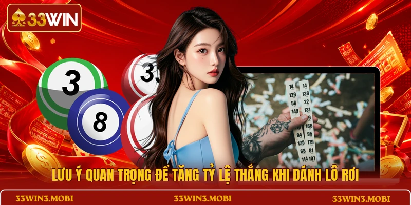 Lưu ý quan trọng để tăng tỷ lệ thắng khi đánh lô rơi