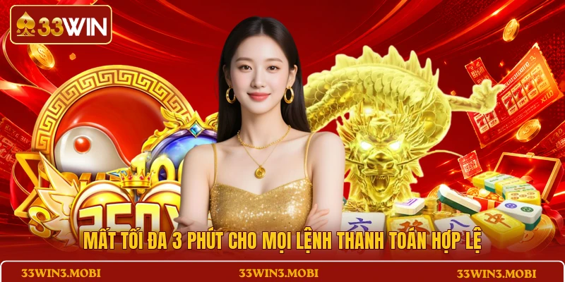 Mất tối đa 3 phút cho mọi lệnh thanh toán hợp lệ