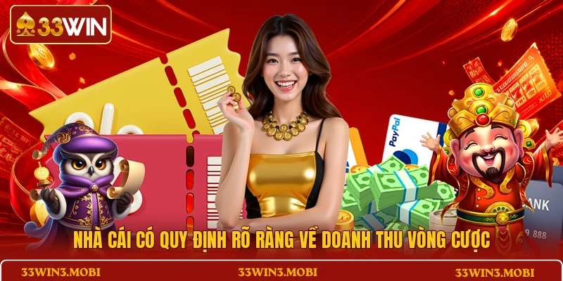 Nhà cái có quy định rõ ràng về doanh thu vòng cược