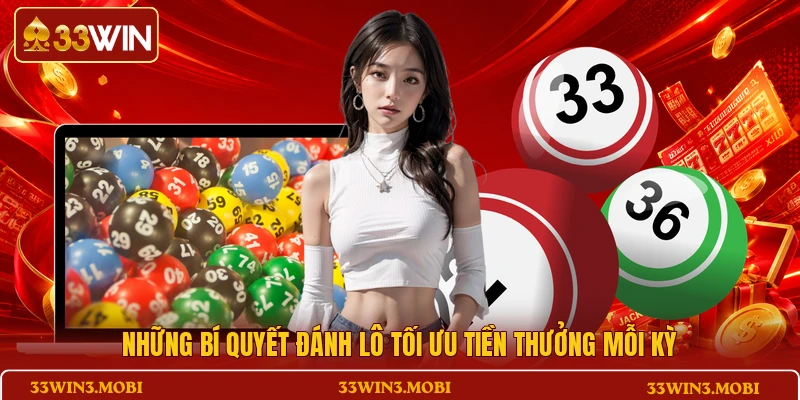 Những bí quyết đánh lô tối ưu tiền thưởng mỗi kỳ