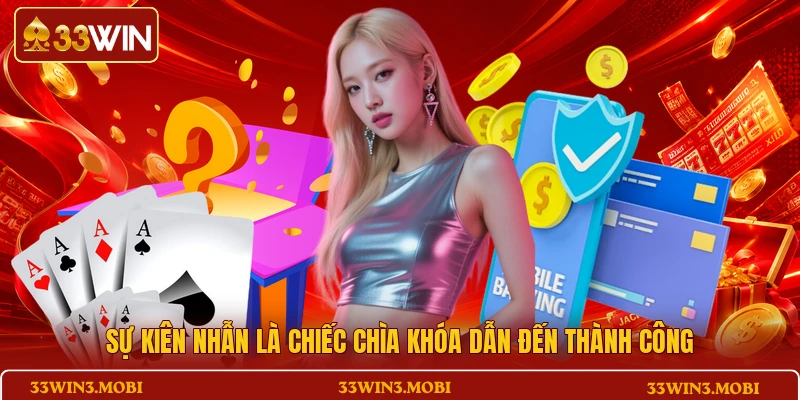 Sự kiên nhẫn là chiếc chìa khóa dẫn đến thành công