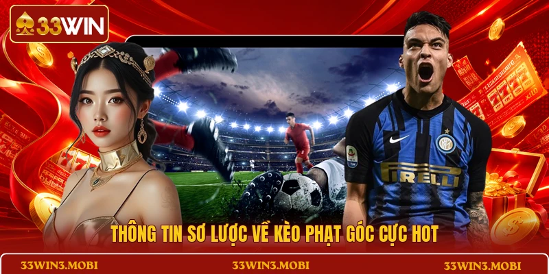 Thông tin sơ lược về kèo phạt góc cực hot