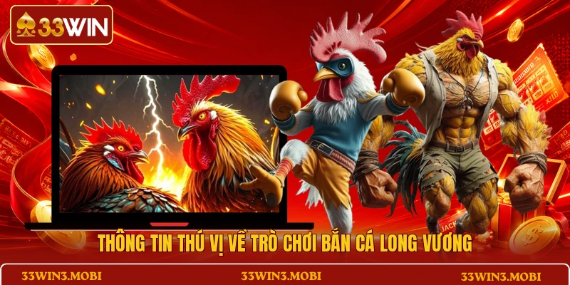 Thông tin thú vị về trò chơi bắn cá Long Vương