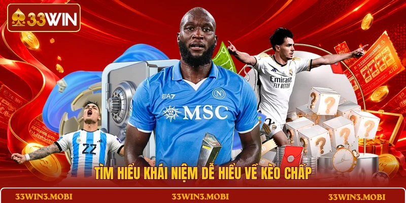 Tìm hiểu khái niệm dễ hiểu về kèo chấp