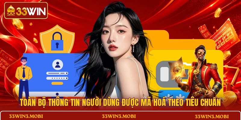 Toàn bộ thông tin người dùng được mã hoá theo tiêu chuẩn