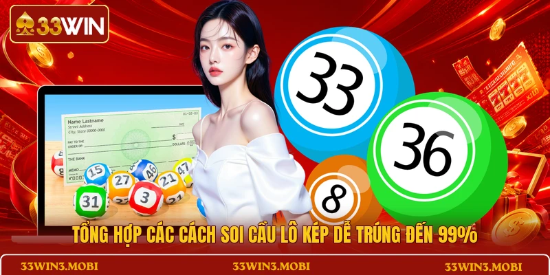 Tổng hợp các cách soi cầu lô kép dễ trúng đến 99%