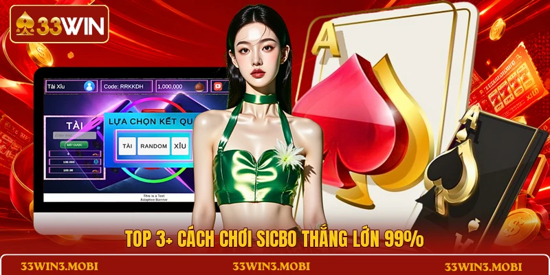 Top 3+ cách chơi Sicbo thắng lớn 99%