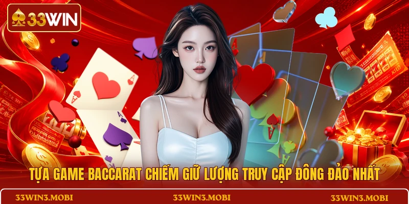 Tựa game baccarat chiếm giữ lượng truy cập đông đảo nhất